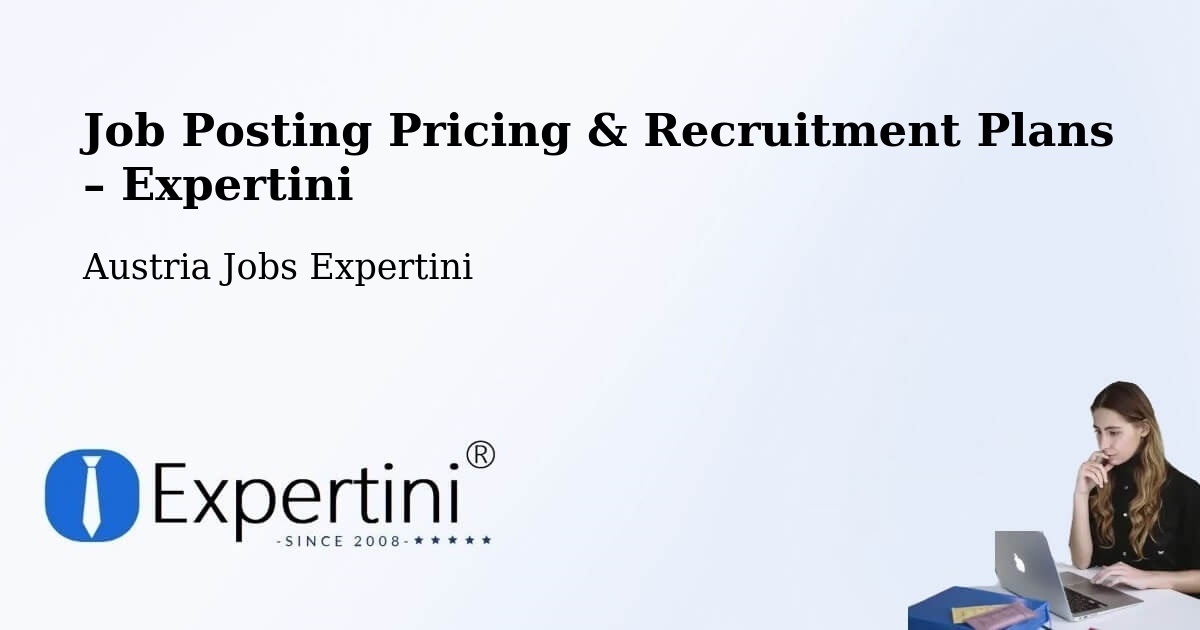 Job Posting Pricing & Recruitment Plans – Nikitsch - Nikitsch, Austria Jobs Expertini